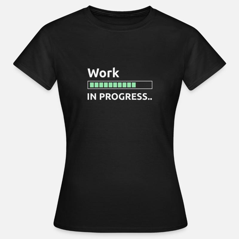 Work in progress - Women's T-Shirt - black