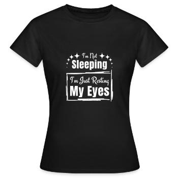Je ne dors pas, je repose juste mes yeux - T-shirt Femme - noir - Devant - AI Model Female 172 dark (172cm)