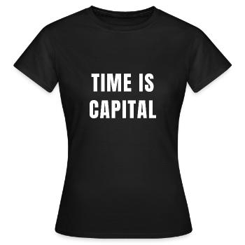 Zeit ist Kapital Ehrgeiz Denkweise Erfolg T-Shirt - Frauen T-Shirt - Schwarz - Vorne - AI Model Female 172 dark (172cm)