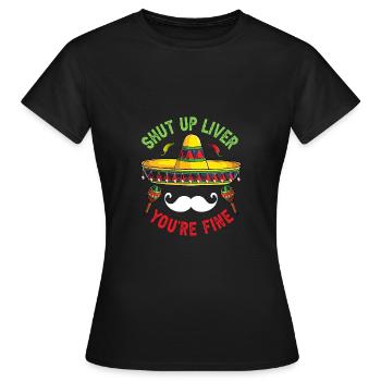 Shut Up Liver You're Fine - T-shirt Femme - noir - Devant - AI Model Female 172 dark (172cm)