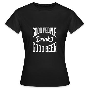 Good people drink good beer - Women's T-Shirt - black - Front - AI Model Female 172 dark (172cm)
