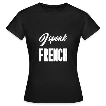 I speak french - Women's T-Shirt - black - Front - AI Model Female 172 dark (172cm)