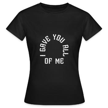Je t’ai donné tout de moi - T-shirt Femme - noir - Devant - AI Model Female 172 dark (172cm)