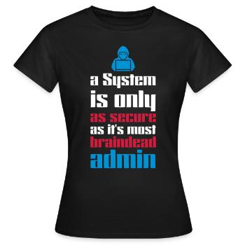 CYBER / SÉCURITÉ DU SYSTÈME - ADMINS BRAINDEAD - T-shirt Femme - noir - Devant - AI Model Female 172 dark (172cm)