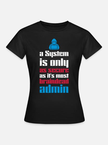 CYBER / SYSTEM SECURITY - BRAINDEAD ADMINS - Dame-T-shirt - sort