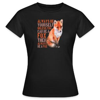 Always Be Yourself Unless You Can Be A Fox - - T-shirt Femme - noir - Devant - AI Model Female 172 dark (172cm)