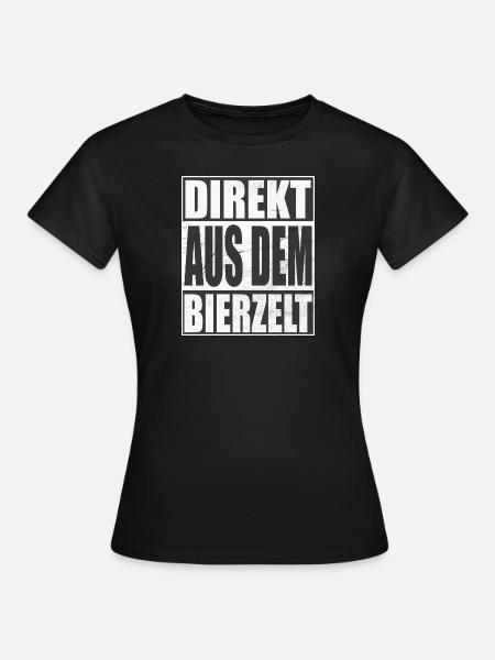 Direkt aus dem Bierzelt - Frauen T-Shirt - Schwarz