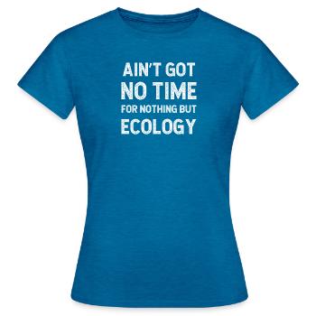 Drôle d’écologie La conservation n’a pas le temps de - T-shirt Femme - bleu saphir antique chiné - Devant - AI Model Female 172 dark (172cm)