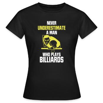 NE SOUS-ESTIMEZ JAMAIS UN HOMME AVEC UN BILLARD - T-shirt Femme - noir - Devant - AI Model Female 172 dark (172cm)