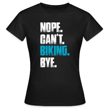 Nope can't biking Fahrrad Mountainbike Downhill - Frauen T-Shirt - Schwarz - Vorne - AI Model Female 172 dark (172cm)