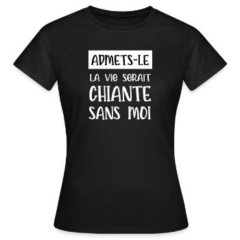 sans moi la vie serait chiante - T-shirt Femme - noir - Devant - AI Model Female 172 dark (172cm)