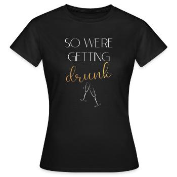 Wedding Drunk White - Women's T-Shirt - black - Front - AI Model Female 172 dark (172cm)