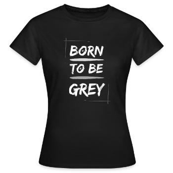 Né pour être gris - T-shirt Femme - noir - Devant - AI Model Female 172 dark (172cm)