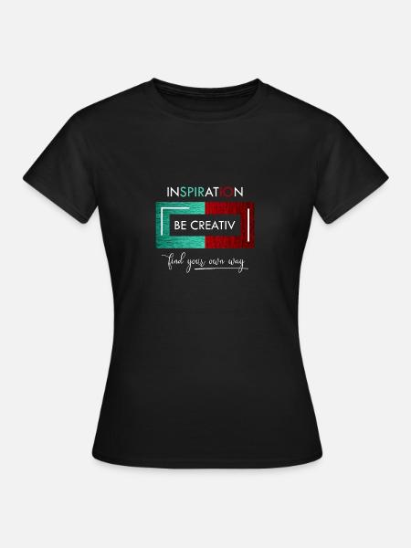 Inspiration Be creative - Frauen T-Shirt - Schwarz