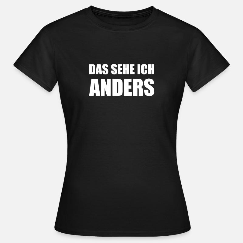 Design "DAS SEHE ICH .. ANDERS" - zweizeilig - Frauen T-Shirt - Schwarz