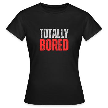 Totalement ennuyé - T-shirt Femme - noir - Devant - AI Model Female 172 dark (172cm)