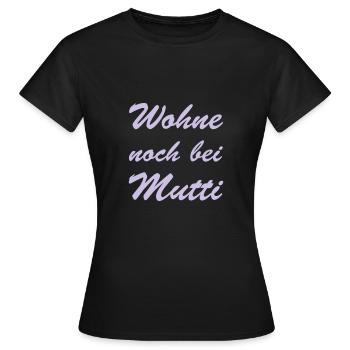 Wohne noch bei Mutti - Frauen T-Shirt - Schwarz - Vorne - AI Model Female 172 dark (172cm)