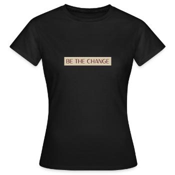 Soyez le changement - T-shirt Femme - noir - Devant - AI Model Female 172 dark (172cm)