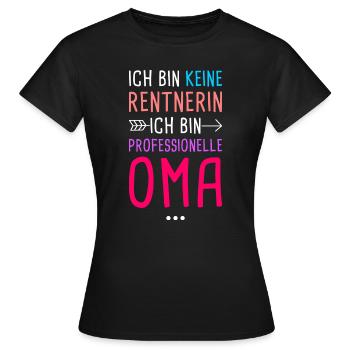 Ich bin keine Rentnerin ich bin professionelle Oma - Frauen T-Shirt - Schwarz - Vorne - AI Model Female 172 dark (172cm)