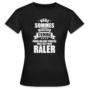 nous sommes venus sur terre pour un but moi raler - T-shirt Femme - noir - Devant - AI Model Female 172 dark (172cm)