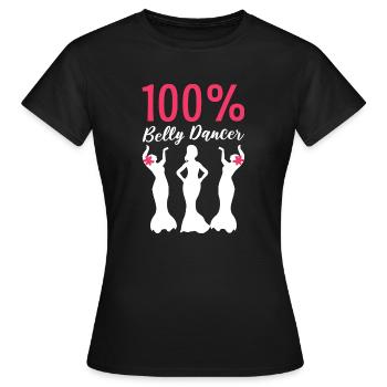 100% Belly Dancer Belly Dancer Gift - Women's T-Shirt - black - Front - AI Model Female 172 dark (172cm)