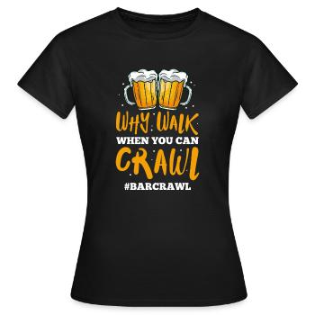 pourquoi marcher quand on peut ramper Design pour un - T-shirt Femme - noir - Devant - AI Model Female 172 dark (172cm)