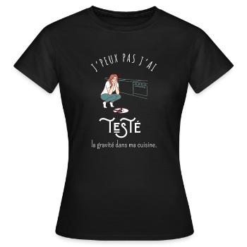J’peux pas j’ai testé la gravité dans ma cuisine - T-shirt Femme - noir - Devant - AI Model Female 172 dark (172cm)