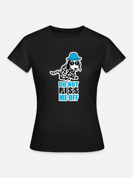 DONT PISS ME OFF - T-shirt Femme - noir