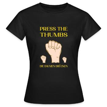 Press the thumbs. Die Daumen drücken - Frauen T-Shirt - Schwarz - Vorne - AI Model Female 172 dark (172cm)