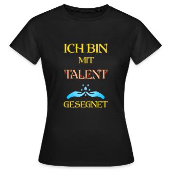 Ich bin mit Talent gesegnet - Frauen T-Shirt - Schwarz - Vorne - AI Model Female 172 dark (172cm)