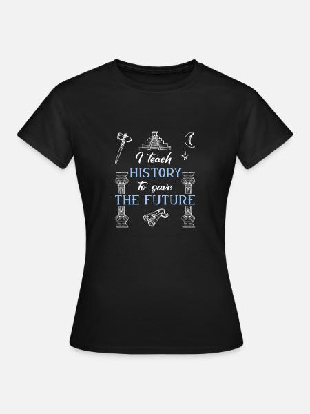 Geschichtslehrer - Frauen T-Shirt - Schwarz