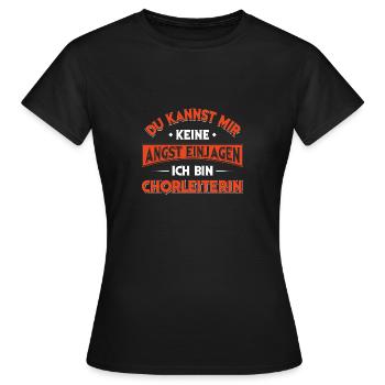 Chorleiterin - Du kannst mir keine Angst einjagen - Frauen T-Shirt - Schwarz - Vorne - AI Model Female 172 dark (172cm)