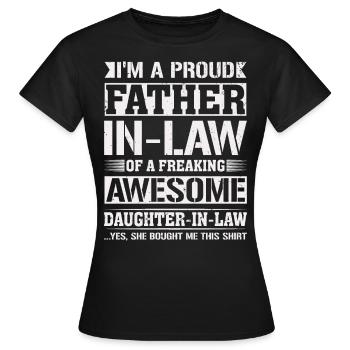 Father in Law Freaking Gifts from Daughter in Law - Women's T-Shirt - black - Front - AI Model Female 172 dark (172cm)