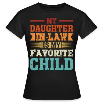 My Daughter In Law Is My Favorite Child Father's - Women's T-Shirt - black - Front - AI Model Female 172 dark (172cm)