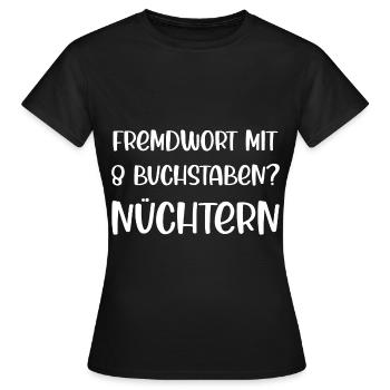 Fremdwort mit 8 Buchstaben? Nüchtern - Frauen T-Shirt - Schwarz - Vorne - AI Model Female 172 dark (172cm)