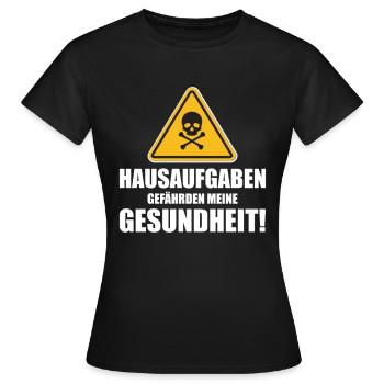 Hausaufgaben gefährden meine Gesundheit - Frauen T-Shirt - Schwarz - Vorne - AI Model Female 172 dark (172cm)