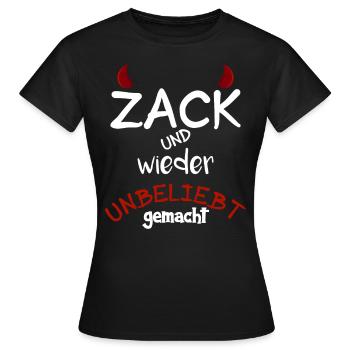 Zack und wieder unbeliebt gemacht - Frauen T-Shirt - Schwarz - Vorne - AI Model Female 172 dark (172cm)