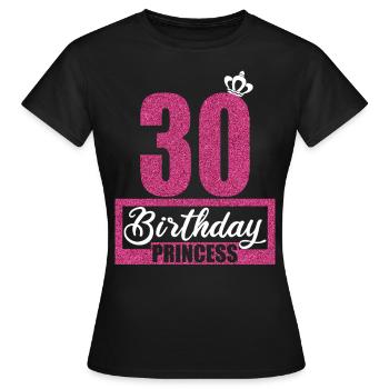 30. Geburtstag 30 Jahre 30er Birthday Princess - Frauen T-Shirt - Schwarz - Vorne - AI Model Female 172 dark (172cm)