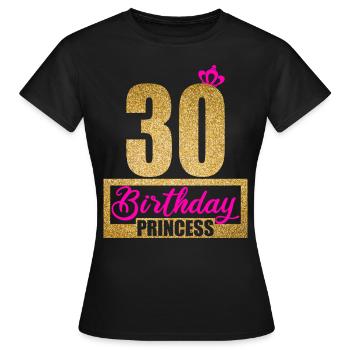 30. Geburtstag 30 Jahre 30er Birthday Princess - Frauen T-Shirt - Schwarz - Vorne - AI Model Female 172 dark (172cm)