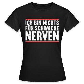Ich bin nichts für schwache Nerven - Frauen T-Shirt - Schwarz - Vorne - AI Model Female 172 dark (172cm)