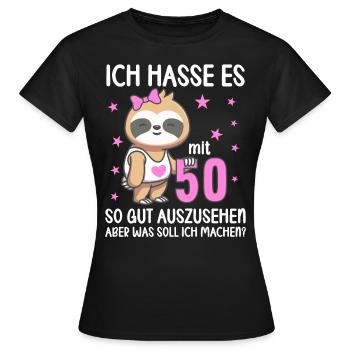 Ich hasse es mit 50 so gut auszusehen 50. Jahre - Frauen T-Shirt - Schwarz - Vorne - AI Model Female 172 dark (172cm)
