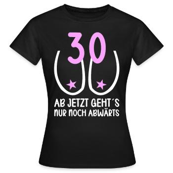 30 Jahre Schwerkraft es geht abwärts 30 Jahre 30. - Frauen T-Shirt - Schwarz - Vorne - AI Model Female 172 dark (172cm)