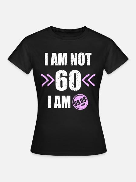 I'm i am Not 60 I'm 59 + Tax 60.Geburtstag - T-shirt dam - svart