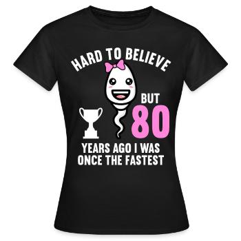 80 Jahre vor 80 Jahren schnellste 80. Geburtstag - Frauen T-Shirt - Schwarz - Vorne - AI Model Female 172 dark (172cm)