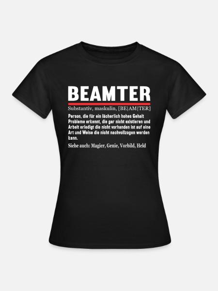 Beamten Verbeamtung öffentlicher Dienst Definition - Frauen T-Shirt - Schwarz
