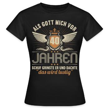 Als Gott mich vor 40 Jahren schuf 40. Geburtstag - Frauen T-Shirt - Schwarz - Vorne - AI Model Female 172 dark (172cm)