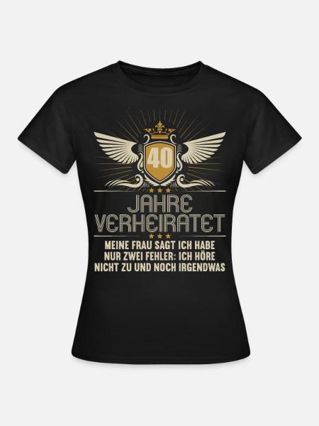 40 Jahre verheiratet nur 2 Fehler 40.Hochzeitstag - Frauen T-Shirt - Schwarz