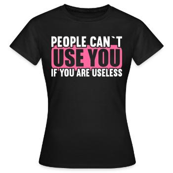 Les gens ne peuvent pas utiliser s’ils sont inutiles. - T-shirt Femme - noir - Devant - AI Model Female 172 dark (172cm)