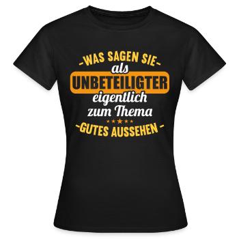 Was sagen Sie als Unbeteiligter Thema Aussehen - Frauen T-Shirt - Schwarz - Vorne - AI Model Female 172 dark (172cm)