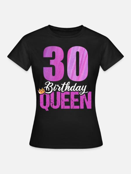 30 Jahre Alt 30 Geburtstag Birthday Queen - T-shirt dam - svart
